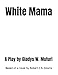 White Mama: A Play by Gladys W. Muturi