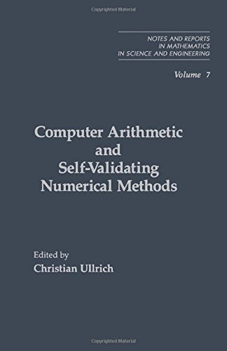 Buy Computer Arithmetic and Self-validating Numerical Methods (Notes and Reports in Mathematics in Science and Engineering) — BookShops.in