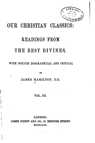 Our Christian Classics, Readings from the Best ... 1522746900 Book Cover