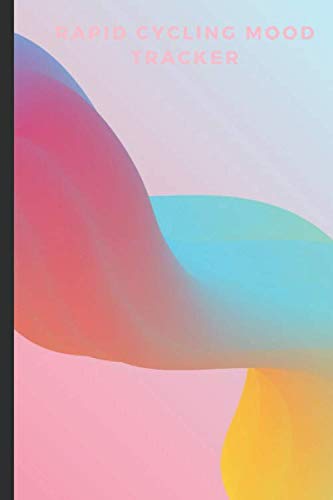 Rapid Cycling Mood Tracker: Track Rapid Cycling Moods Throughout The Day. Suitable For Borderline Personality Disorder, PMDD, Emotional Disregulation ... Cycling. Track Your Moods Throughout The Day.