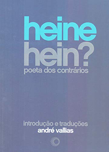 Heine hein? - poeta dos contrários