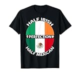 Half Irish Half Mexican Ireland Mexico Flag Roots Men Women T-Shirt