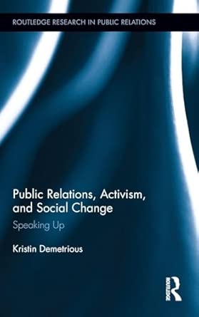 Public Relations, Activism, and Social Change: Speaking Up Public Relations, Activism, and Social Change: Speaking Up book cover