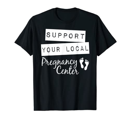 Apoya su centro local de embarazo Camiseta