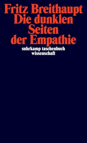 Die dunklen Seiten der Empathie (suhrkamp taschenbuch wissenschaft)