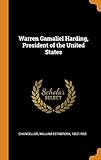 Warren Gamaliel Harding, President of the United States