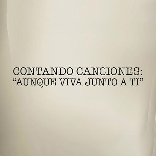 Contando Canciones - Aunque Viva Junto a Ti