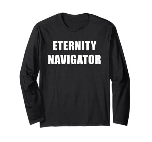 Eternity Navigator – Church Staff Leadership & Pastor Long Sleeve T-Shirt