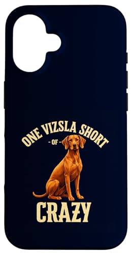 Funny Vizsla Dog Owner - 1��Vizsla Short of Crazy �X�}�z�P�[�X iPhone 16 �p