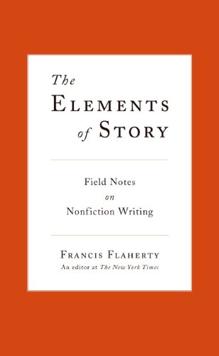  The Elements of Story: Field Notes on Nonfiction Writing (English Edition) PDF Ebook En Ligne