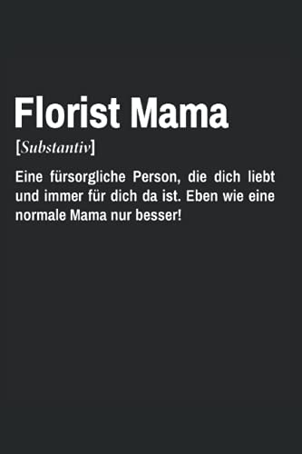 Florist Mama Notizbuch (liniert) Gärtner Spruch Garten Mutter