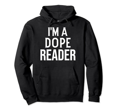 Funny Reading Reader I'm a Dope Reader Sudadera con Capucha
