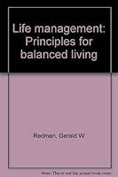 Life management: Principles for balanced living 0871485303 Book Cover