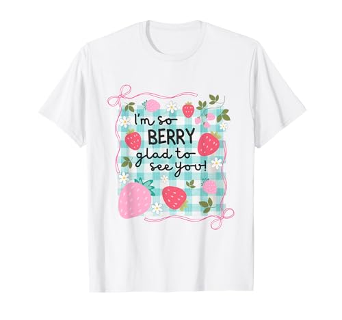 Berry Glad to See You Teacher Cute Strawberry Back to School T-Shirt