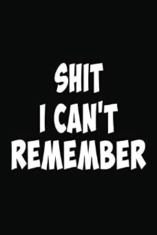 Shit I Cant Remember An Organizer for All Your Passwords and Shit, Log Book, Notebook for Passwords and Shit, Password Book, Gift for Friends, Coworkers, Seniors, Mom, Dad, Weeding Planners.