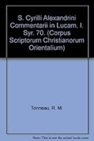 S. Cyrilli Alexandrini Commentarii in Lucam, I: V. 9042901748 Book Cover