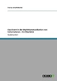 Das Event in der Marktkommunikation von Unternehmen - Ein Überblick