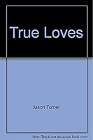 True Loves 0973807911 Book Cover