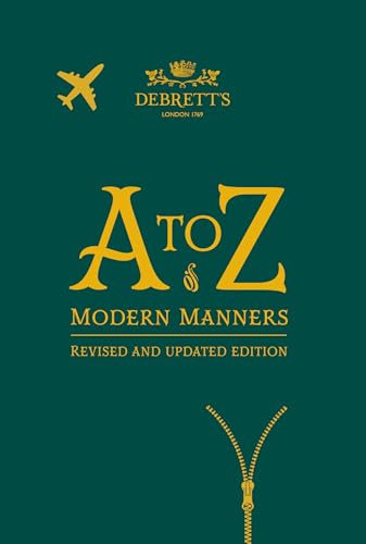 The A to Z of Modern Manners: Revised and Updated Edition