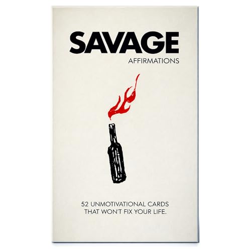 Siko Savage Affirmations | 52 Unmotivational Cards that Won’t Fix Your Life | Sarcastic Office Decor & White Elephant Gift for Adults | Anti Toxic Positivity Card Deck