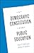 A Democratic Constitution for Public Education