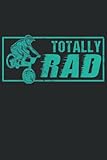 Totally Rad: 80s BMX Bike Vintage Cycling Bicycle Motocross Bike Bicycle Gift Ideas | Dot Grid Journal, Notebook or Organizer | Notes, To-Dos, Wish ... Task Checklist | 6x9 Inches 120 Pages