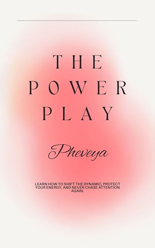 The Power Play: How to Stop Chasing and Take Control in Dating (English Edition)