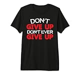 Dont Give Up Dont Ever Give Up Men's Royal Blue T-shirt Premium Tri-blend T-Shirt