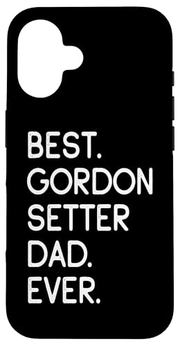 Gordon Setters Gordon Best Gordon Setter Dad Ever �S�[�h���E�Z�b�^�[ �X�}�z�P�[�X iPhone 16 �p