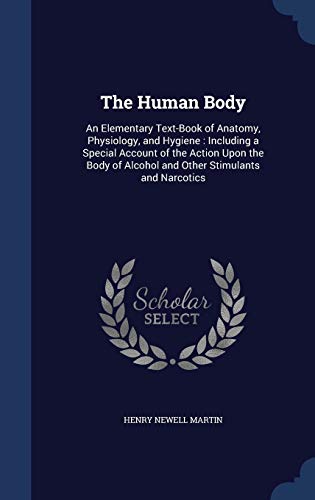 The Human Body: An Elementary Text-Book of Anat... 1298973724 Book Cover