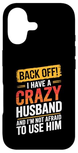 Back Off I Have A Crazy HUSBAND T�V���c Family HUSBANDS �X�}�z�P�[�X iPhone 17 �p
