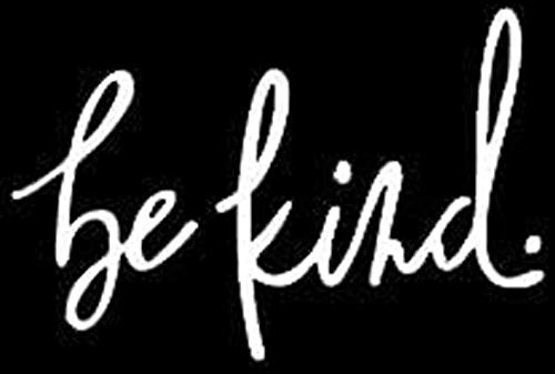 H-Tradings Be Kind Inspirational Quote Decal Sticker For Car Laptop,Phone,Tablet, Books, Truck 5 Inches White Approximately #TOP2
