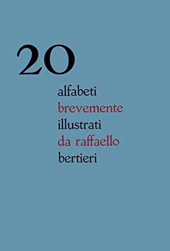 20 alfabeti brevemente illustrati da Raffaello Bertieri. Ediz. italiana e inglese