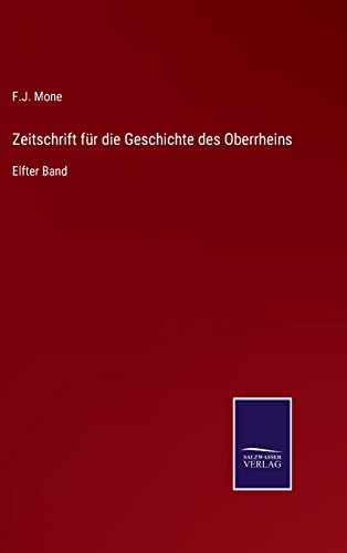 Zeitschrift für die Geschichte des Oberrheins: Elfter Band (German Edition)