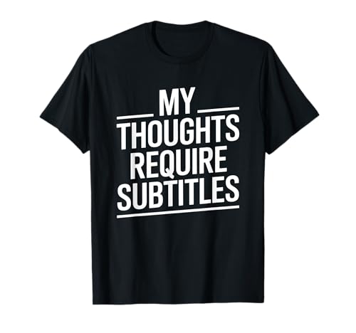 My Thoughts Require Subtitles Funny Polyglot T-Shirt