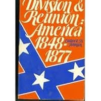 Division and reunion: America, 1848-1877 0471443492 Book Cover