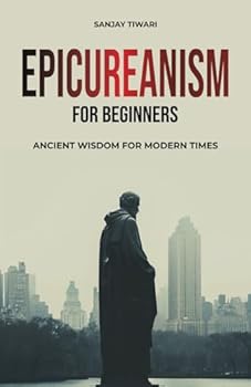 Paperback Epicureanism for Beginners: Ancient Wisdom for Modern Times Book