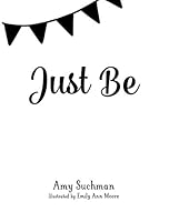 Just Be: Join Fin and Phoenix in Their Journey to the Moon and Back as They Discover the Magic of Just Being 1502493373 Book Cover