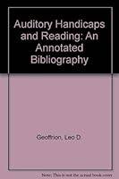 Auditory Handicaps and Reading: An Annotated Bibliography (IRA annotated bibliography series) 0872073351 Book Cover