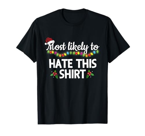 Molto Probabilmente odierò Questa Maglietta Funny Family Matching Xmas Maglietta