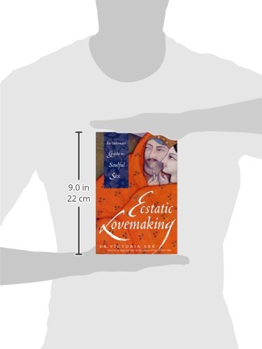 Ecstatic Lovemaking: An Intimate Guide to Soulful Sex
