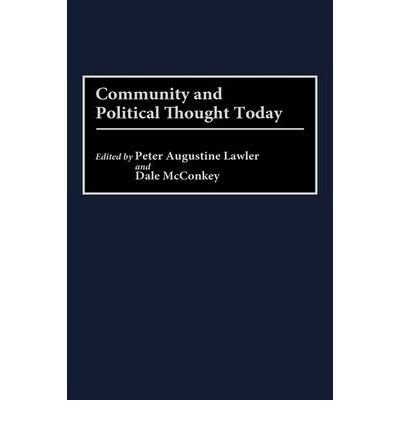 COMMUNITY AND POLITICAL THOUGHT TODAY BY LAWLER, PETER AUGUSTINE (AUTHOR)HARDCOVER