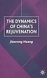 The Dynamics of China's Rejuvenation (Studies on the Chinese Economy)