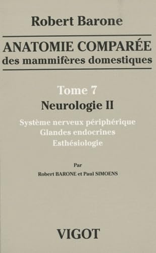 Robert Barone - Anatomie comparée des mammifères domestiques, T07 Neurologie II