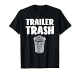 Photo Gallery divertente redneck trailer trash shirt - garbage can maglietta Photo Gallery divertente redneck trailer trash shirt - garbage can maglietta