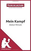 Mein Kampf d'Adolf Hitler (Fiche de lecture): Résumé complet et analyse détaillée de l'oeuvre 2806278767 Book Cover