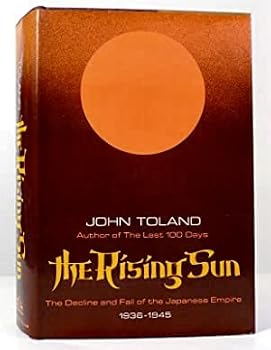 Hardcover The Rising Sun: The Decline and Fall of the Japanses Empire 1936-1945 Book