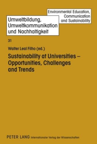 Sustainability at Universities - Opportunities, Challenges and Trends (Umweltbildung, Umweltkommunikation