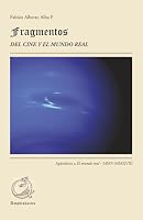 Fragmentos : Del Cine y el Mundo Real 1697819397 Book Cover