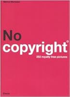 No Copyright: Welcome to the Royalty Free Book - 252 Royalty Free Pictures 8837031653 Book Cover